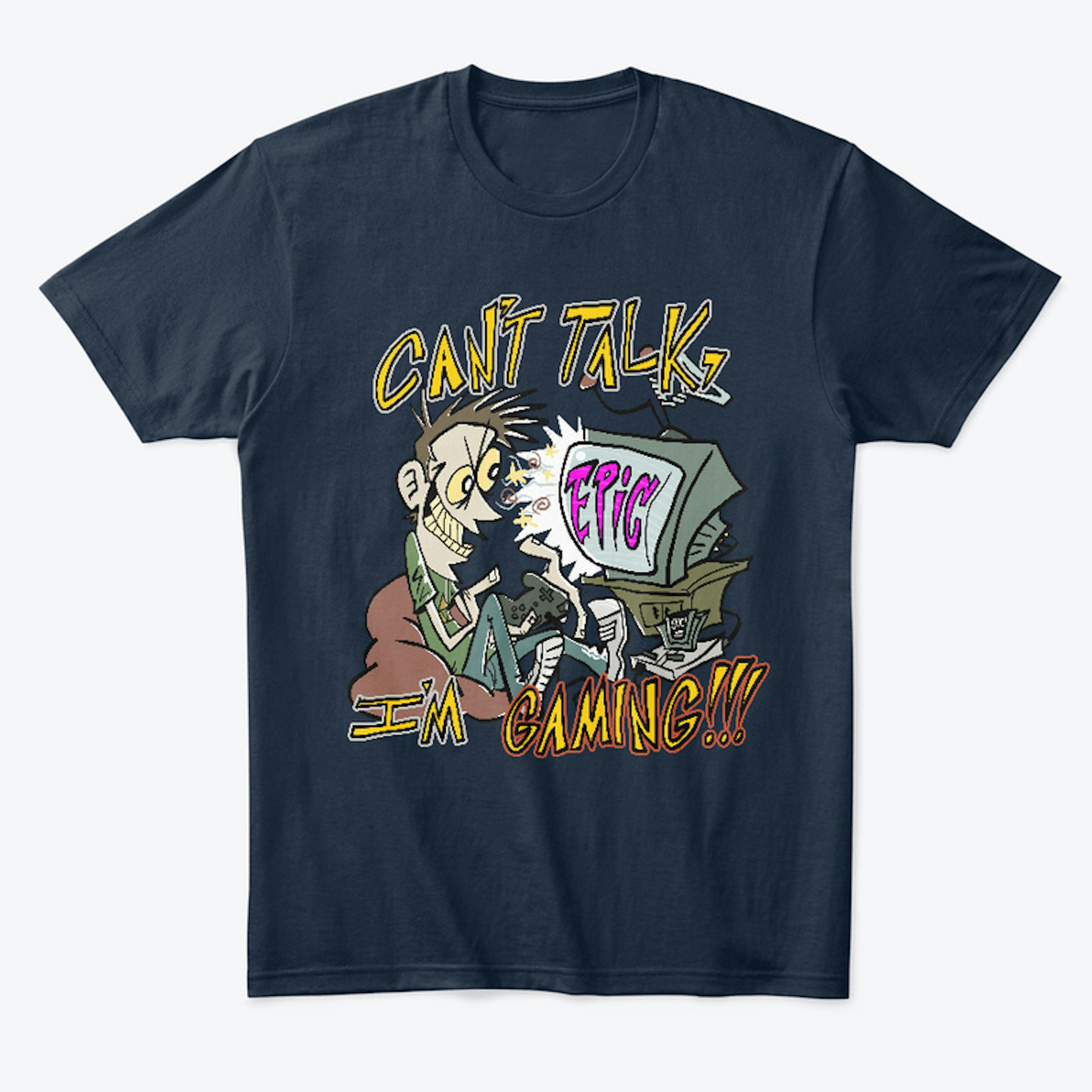 CANT TALK, IM GAMING Shirt