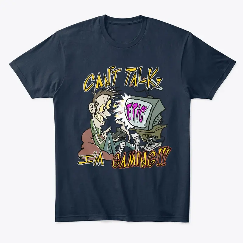 CANT TALK, IM GAMING Shirt